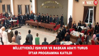 Milletvekili Işıkver ve Başkan Adayı Turus İftar Programına Katıldı