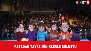 Rafadan Tayfa Miniklerle Buluştu