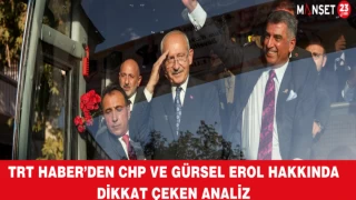 TRT HABER’DEN CHP VE GÜRSEL EROL HAKKINDA DİKKAT ÇEKEN ANALİZ