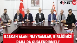 Başkan Alan: “Bayramlar, Birliğimizi Daha da Güçlendirmeli”