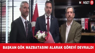 BAŞKAN GÖK MAZBATASINI ALARAK GÖREVE BAŞLADI
