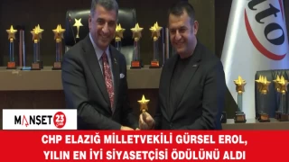 CHP Elazığ Milletvekili Gürsel Erol, Yılın En İyi Siyasetçisi Ödülünü Aldı