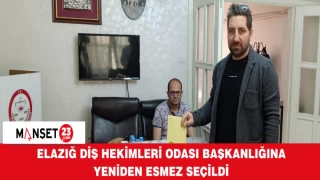 Elazığ Diş Hekimleri Odası Başkanlığına Yeniden Esmez Seçildi