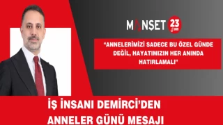 “ANNELERİMİZİ SADECE BU ÖZEL GÜNDE DEĞİL, HAYATIMIZIN HER ANINDA HATIRLAMALI”