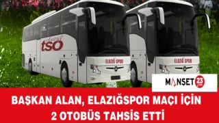 Başkan Alan, Elazığspor Maçı İçin 2 Otobüs Tahsis Etti
