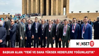 Başkan Alan: “Yeni ve Daha Yüksek Hedeflere Yoğunlaştık”