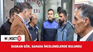 Başkan Gök, Sahada İncelemelerde Bulundu