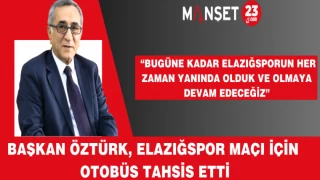 BAŞKAN ÖZTÜRK ELAZIĞSPOR MAÇI İÇİN 2 OTOBÜS TAHSİS ETTİ