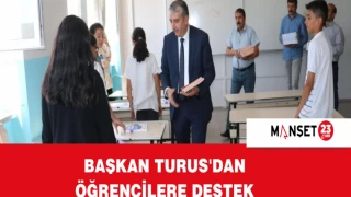 BAŞKAN TURUS ÖĞRENCİLERE DESTEK VERMEYE DEVAM EDİYOR