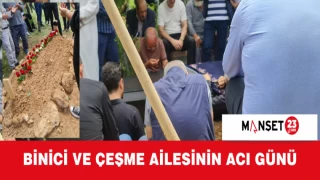 Binici ve Çeşme Ailesinin Acı Günü