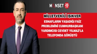 MİLLETVEKİLİ IŞIKVER ESNAFLARIN YAŞADIĞI FAİZ PROBLEMİNİ CUMHURBAŞKANI YARDIMCISI CEVDET YILMAZ’LA TELEFONDA GÖRÜŞTÜ