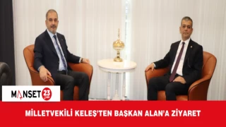 MİLLETVEKİLİ KELEŞ’TEN BAŞKAN ALAN’A ZİYARET