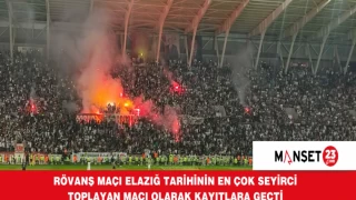 RÖVANŞ MAÇI ELAZIĞ TARİHİNİN EN ÇOK SEYİRCİ TOPLAYAN MAÇI OLARAK KAYITLARA GEÇTİ