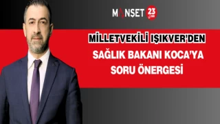 Milletvekili Işıkver’den Sağlık Bakanı Koca’ya Soru Önergesi
