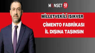 Milletvekili Semih Işıkver: Çimento Fabrikası İl Dışına Taşınsın
