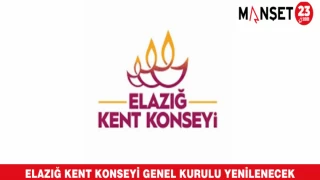 Elazığ Kent Konseyi Genel Kurulu Yenilenecek