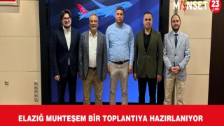 ELAZIĞ MUHTEŞEM BİR TOPLANTIYA HAZIRLANIYOR
