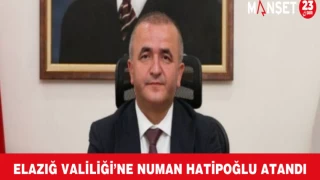 Elazığ Valiliği’ne Numan Hatipoğlu Atandı
