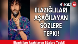 Elazığlıları Aşağılayan Sözlere Tepki!