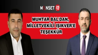 Muhtar Bal'dan, Milletvekili Işıkver’e Teşekkür
