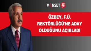 Özbey, FÜ Rektörlüğü'ne aday olduğunu açıkladı