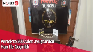 Pertek’te 500 Adet Uyuşturucu Hap Ele Geçirildi