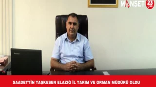 Saadettin Taşkesen Elazığ İl Tarım ve Orman Müdürü Oldu