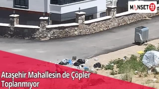 Ataşehir Mahallesin de Çöpler Toplanmıyor