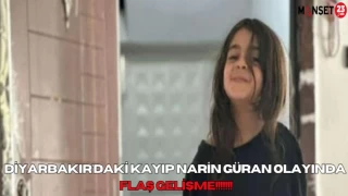 Diyarbakır'daki kayıp Narin Güran olayında flaş gelişme!
