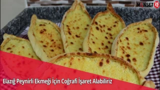 Elazığ Peynirli Ekmeği İçin Coğrafi İşaret Alabiliriz