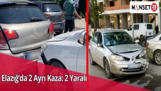 Elazığ’da 2 Ayrı Kaza: 2 Yaralı