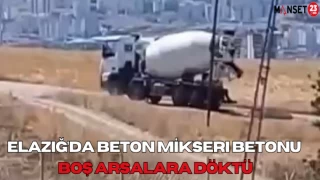 Elazığ’da Beton Mikseri Betonu Boş Arsalara Döktü