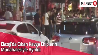 Elazığ’da Çıkan Kavga Ekiplerin Müdahalesiyle Ayrıldı