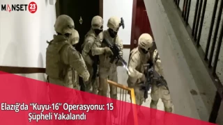 Elazığ’da “Kuyu-16” Operasyonu: 15 Şüpheli Yakalandı