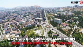 Elazığ’ın Birçok Mahallesi Yarın Elektrik Kesintisi Yaşayacak