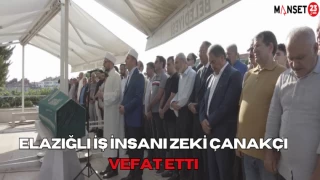 Elazığlı İş İnsanı Zeki Çanakçı, Vefat Etti