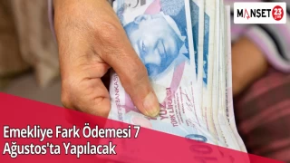 Emekliye Fark Ödemesi 7 Ağustos'ta Yapılacak