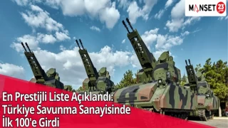 En Prestijli Liste Açıklandı: Türkiye Savunma Sanayisinde İlk 100'e Girdi