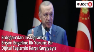 Erdoğan'dan Instagram'a Erişim Engeline İlk Yorum: Bir Dijital Faşizmle Karşı Karşıyayız