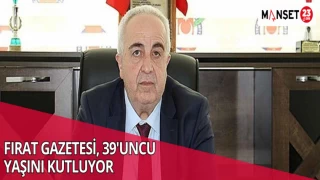FIRAT GAZETESİ, 39'UNCU YAŞINI KUTLUYOR