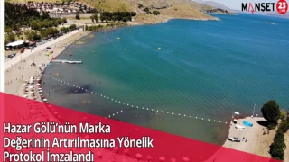 Hazar Gölü’nün Marka Değerinin Artırılmasına Yönelik Protokol İmzalandı