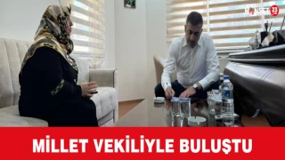 MİLLET VEKİLİYLE BULUŞTU