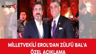 Milletvekili Erol'dan Zülfü Bal'a Özel Açıklama