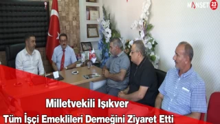 Milletvekili Işıkver, Tüm İşçi Emeklileri Derneğini Ziyaret Etti