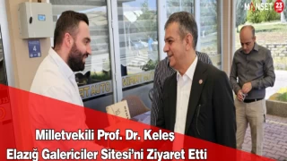 Milletvekili Prof. Dr. Keleş Elazığ Galericiler Sitesi’ni Ziyaret Etti