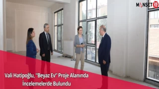 Vali Hatipoğlu, “Beyaz Ev” Proje Alanında İncelemelerde Bulundu
