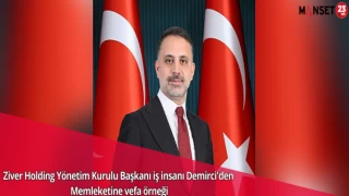 Ziver Holding Yönetim Kurulu Başkanı iş insanı Demirci'den Memleketine vefa örneği