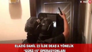 Elazığ Dahil 23 İlde DEAŞ'a Yönelik “Gürz-15” Operasyonları
