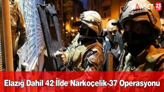 Elazığ Dahil 42 İlde Narkoçelik-37 Operasyonu