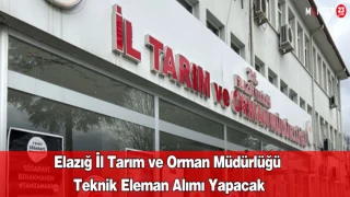 Elazığ İl Tarım ve Orman Müdürlüğü Teknik Eleman Alımı Yapacak